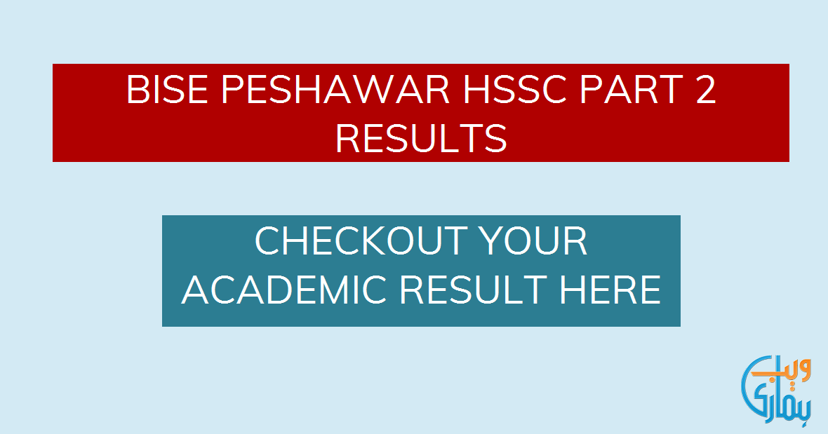 BISE Peshawar HSSC Part 2 Result 2024 – PEW 2nd Year FA/FSC Result